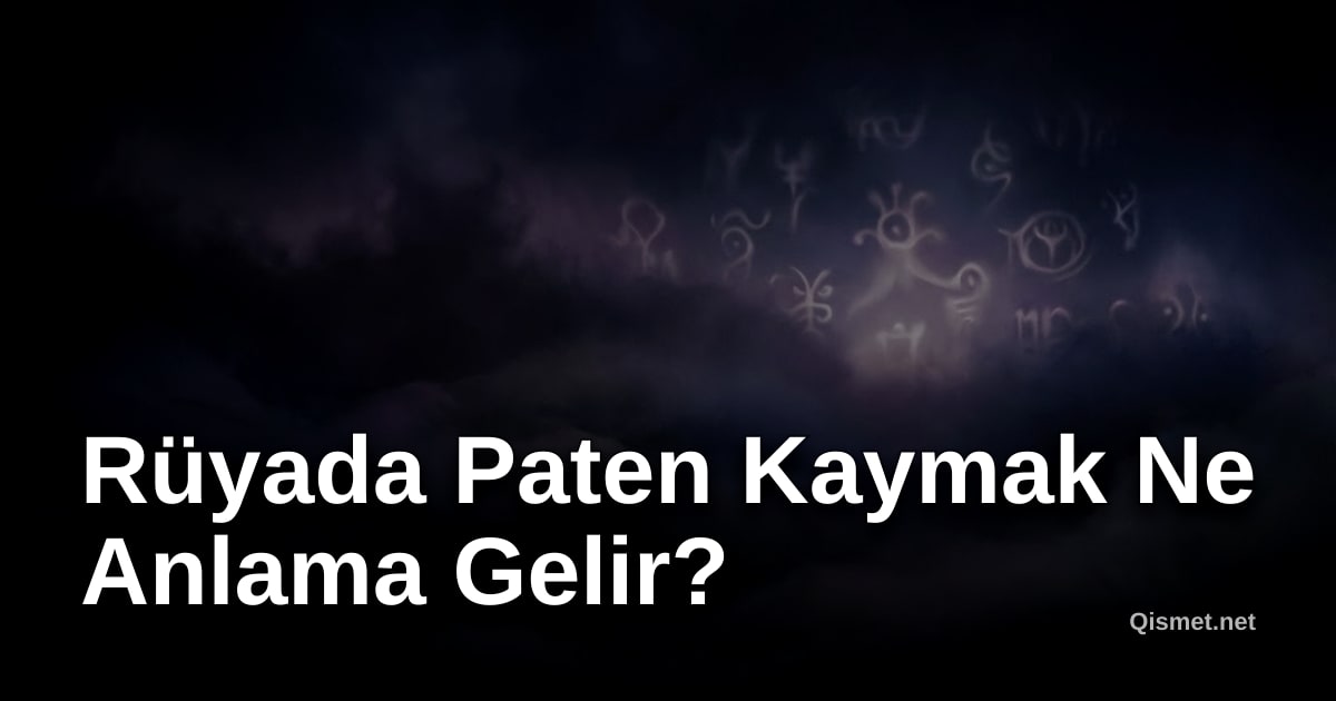 Rüyada Paten Kaymak Ne Anlama Gelir?