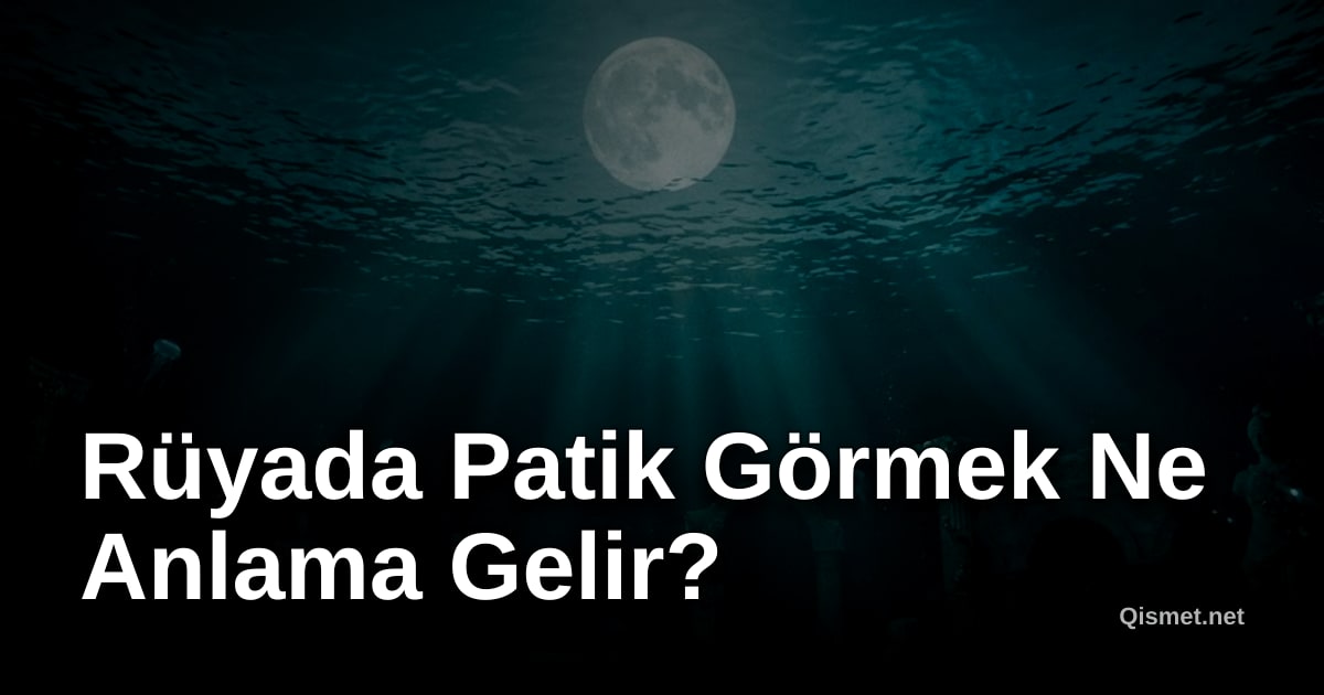Rüyada Patik Görmek Ne Anlama Gelir?