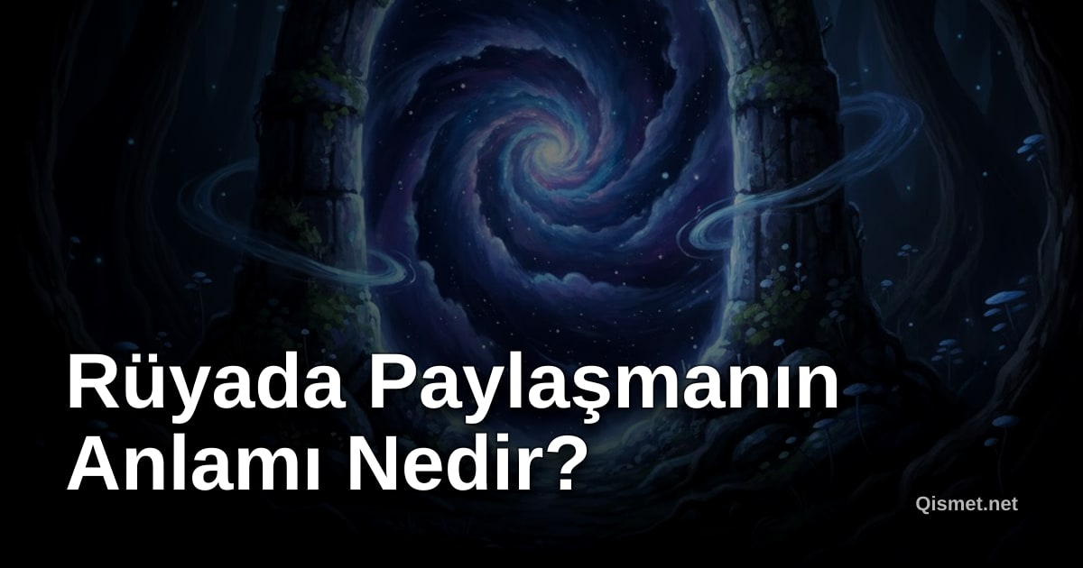 Rüyada Paylaşmanın Anlamı Nedir?