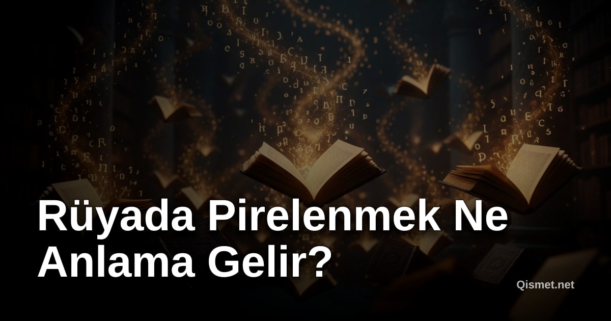 Rüyada Pirelenmek Ne Anlama Gelir?