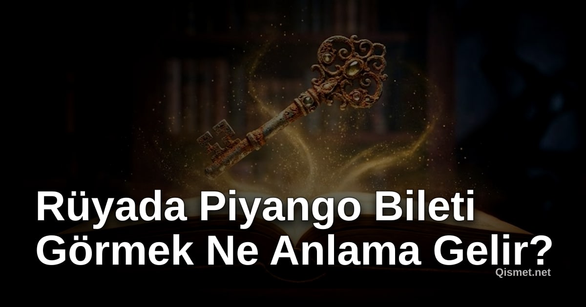 Rüyada Piyango Bileti Görmek Ne Anlama Gelir?