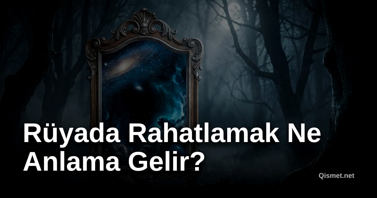 Rüyada Rahatlamak Ne Anlama Gelir?