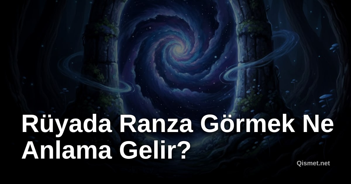 Rüyada Ranza Görmek Ne Anlama Gelir?