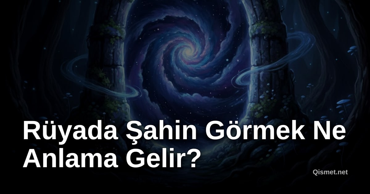 Rüyada Şahin Görmek Ne Anlama Gelir?