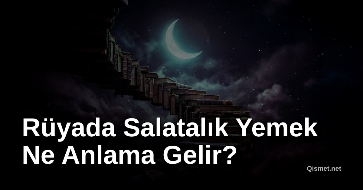 Rüyada Salatalık Yemek Ne Anlama Gelir?