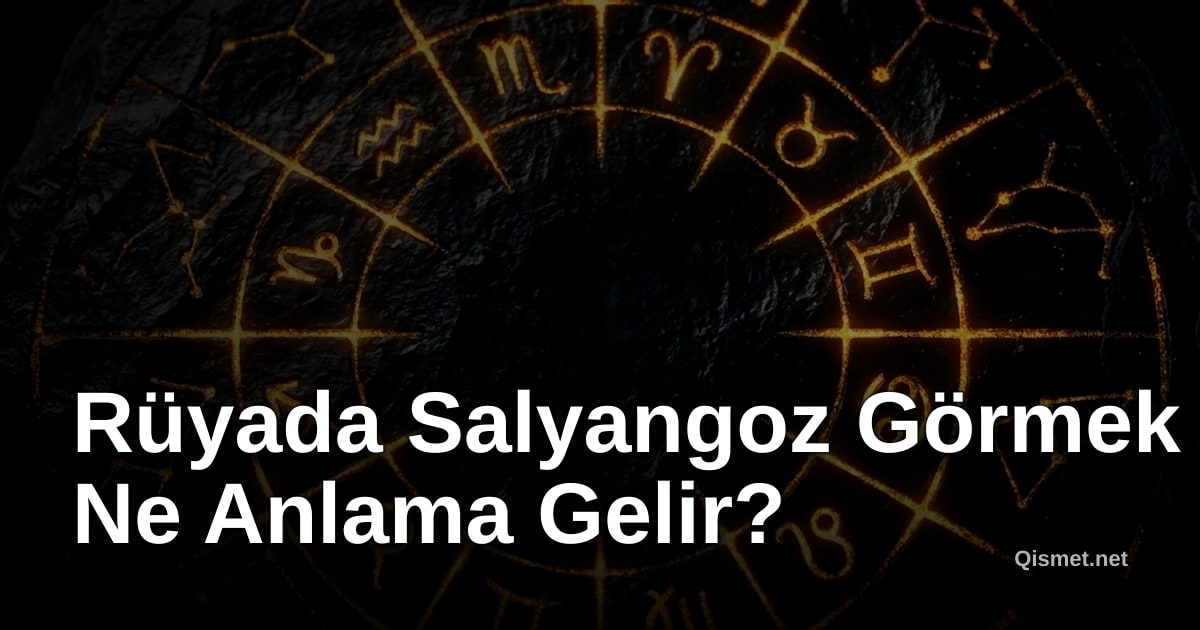 Rüyada Salyangoz Görmek Ne Anlama Gelir?