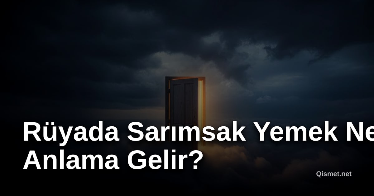 Rüyada Sarımsak Yemek Ne Anlama Gelir?