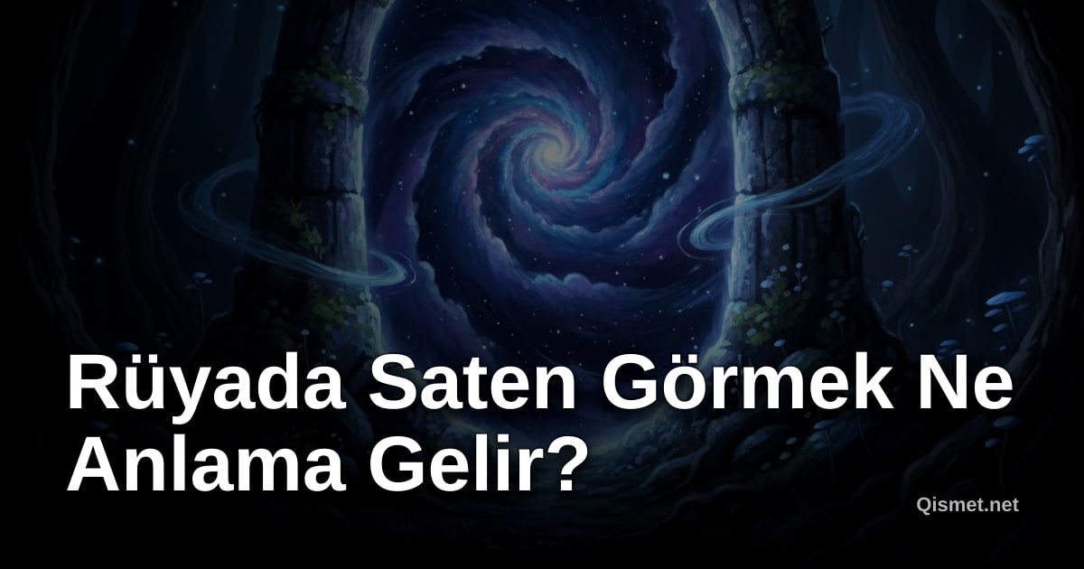 Rüyada Saten Görmek Ne Anlama Gelir?