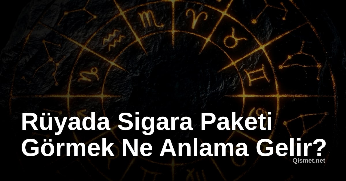 Rüyada Sigara Paketi Görmek Ne Anlama Gelir?