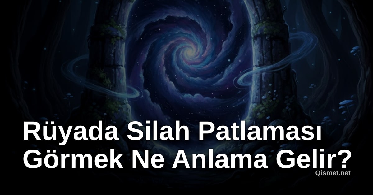 Rüyada Silah Patlaması Görmek Ne Anlama Gelir?