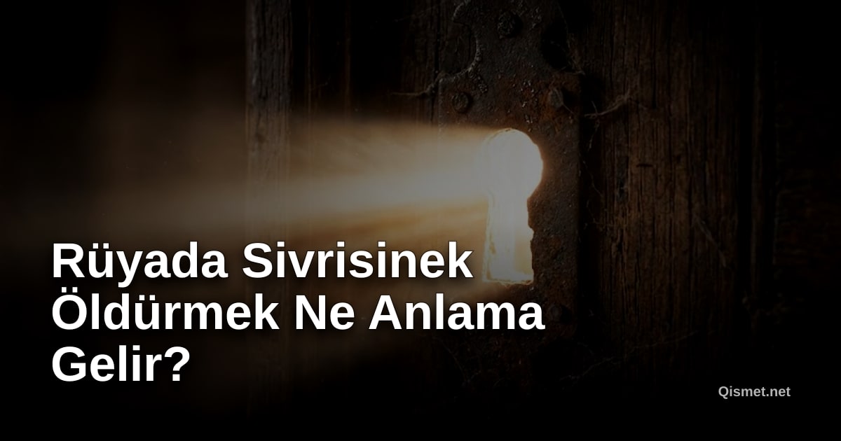Rüyada Sivrisinek Öldürmek Ne Anlama Gelir?