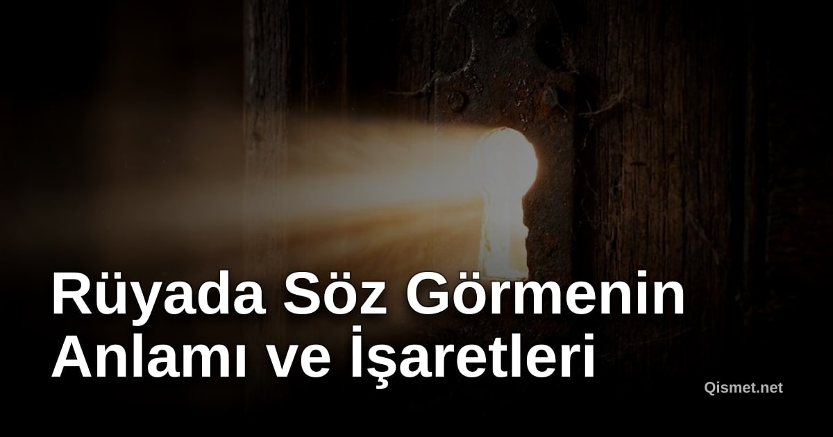 Rüyada Söz Görmenin Anlamı ve İşaretleri