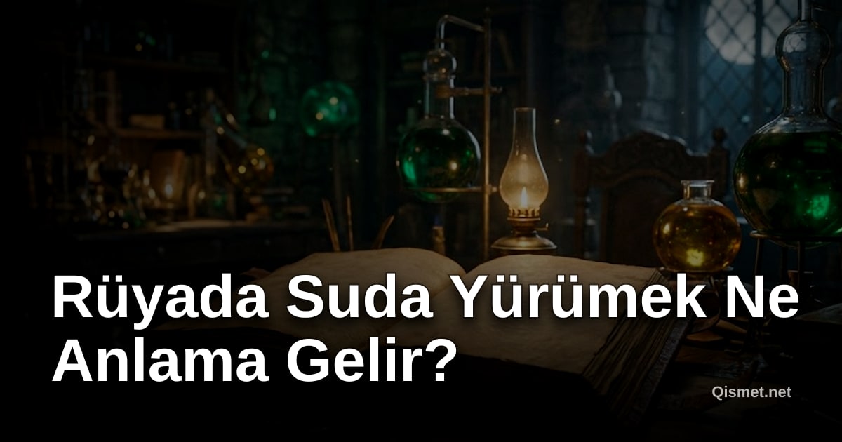 Rüyada Suda Yürümek Ne Anlama Gelir?