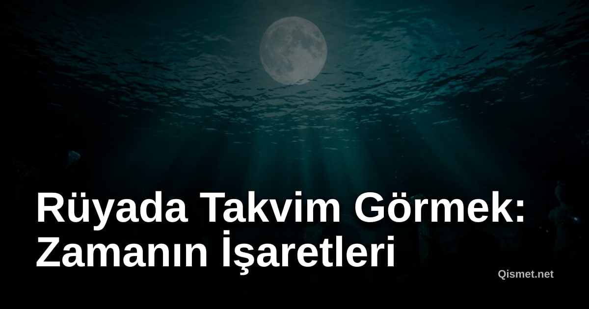 Rüyada Takvim Görmek: Zamanın İşaretleri