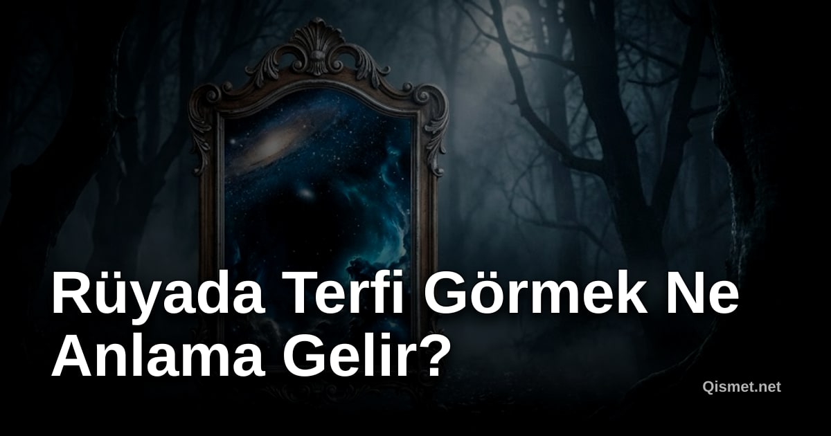 Rüyada Terfi Görmek Ne Anlama Gelir?