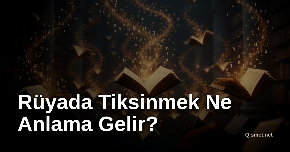Rüyada Tiksinmek Ne Anlama Gelir?