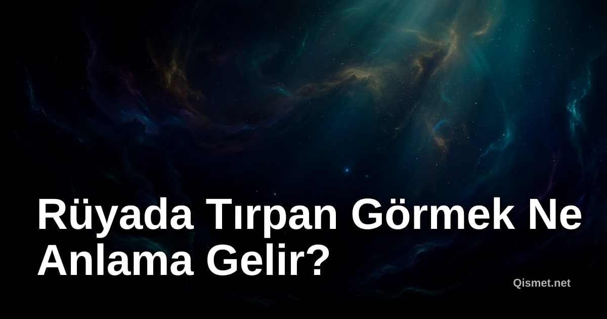 Rüyada Tırpan Görmek Ne Anlama Gelir?