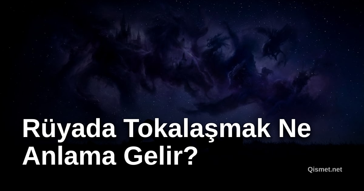 Rüyada Tokalaşmak Ne Anlama Gelir?