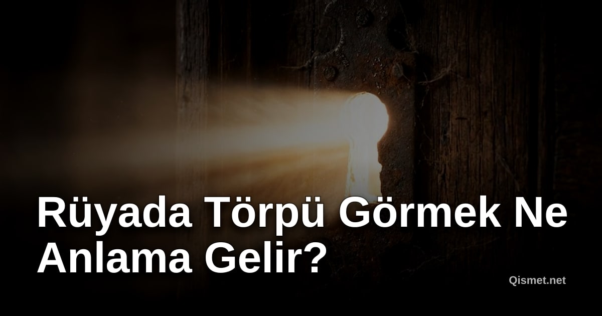 Rüyada Törpü Görmek Ne Anlama Gelir?