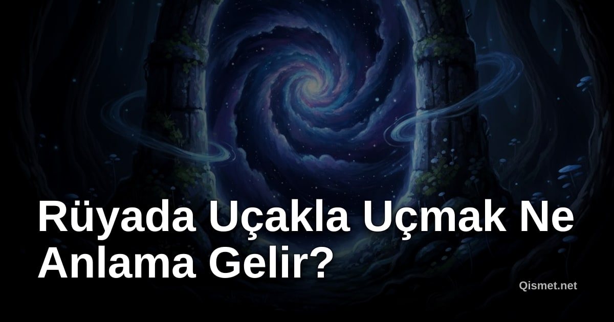 Rüyada Uçakla Uçmak Ne Anlama Gelir?