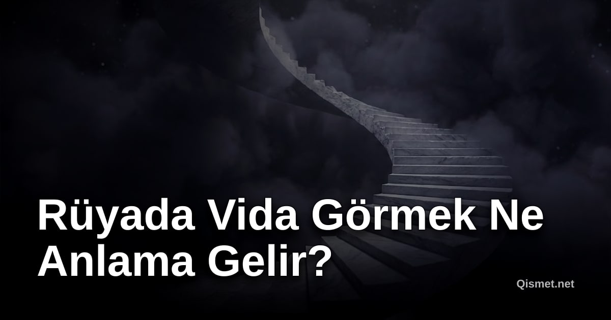 Rüyada Vida Görmek Ne Anlama Gelir?