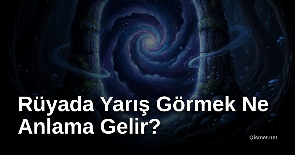 Rüyada Yarış Görmek Ne Anlama Gelir?