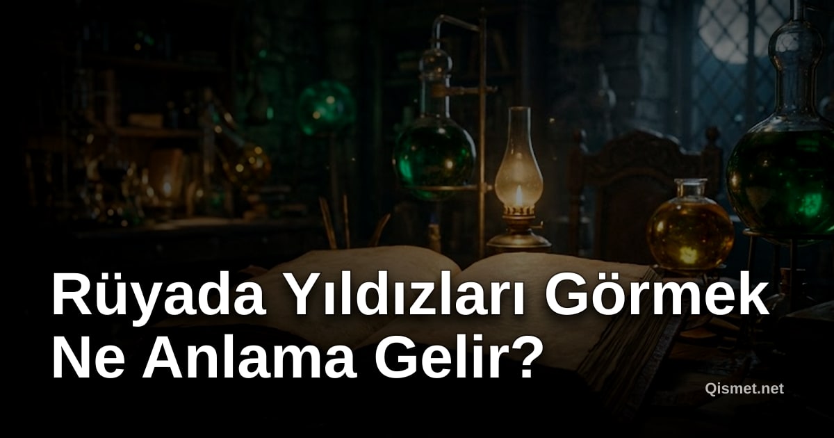 Rüyada Yıldızları Görmek Ne Anlama Gelir?