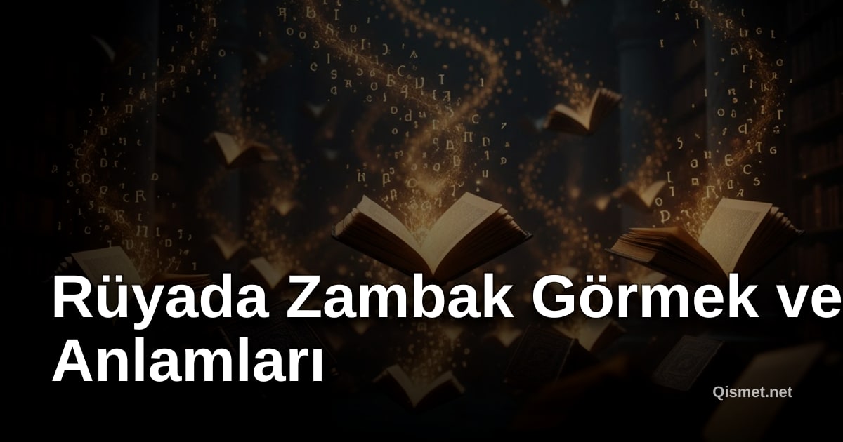 Rüyada Zambak Görmek ve Anlamları