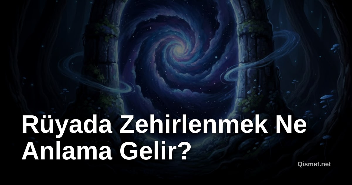 Rüyada Zehirlenmek Ne Anlama Gelir?