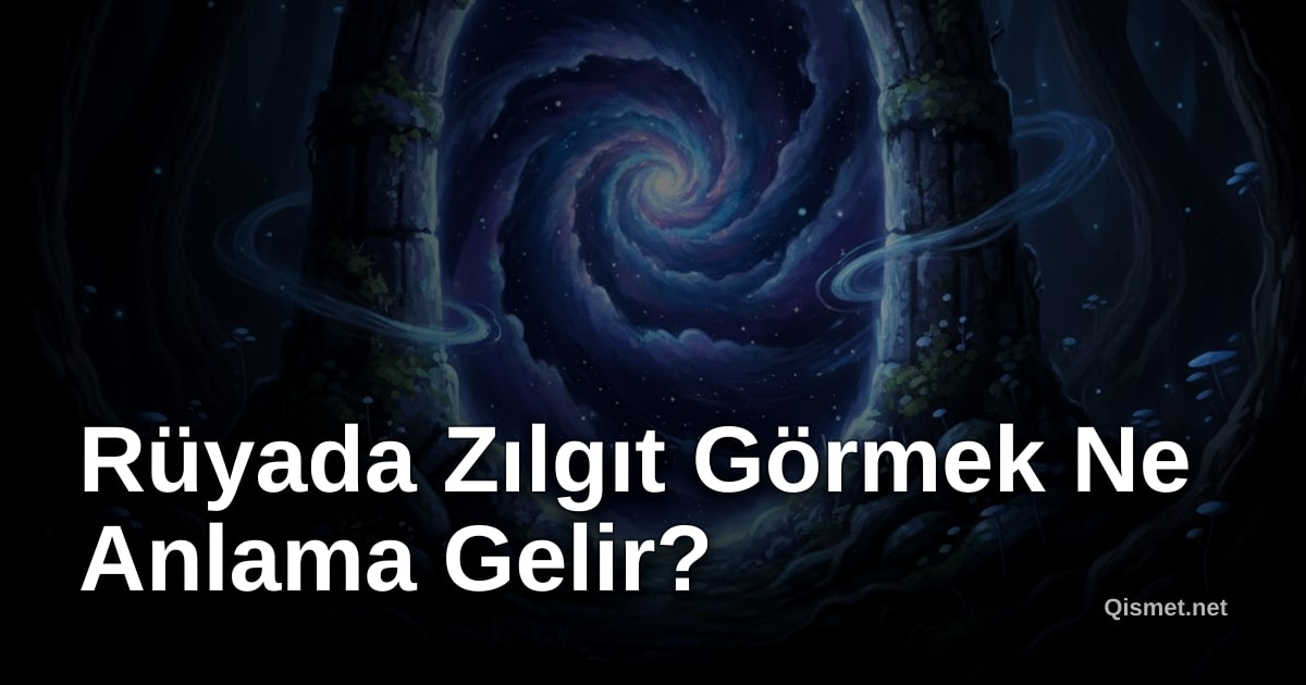 Rüyada Zılgıt Görmek Ne Anlama Gelir?