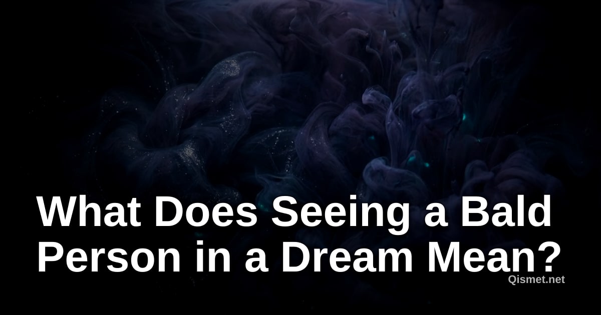 What Does Seeing a Bald Person in a Dream Mean?