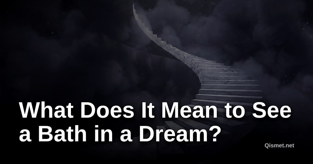 What Does It Mean to See a Bath in a Dream?