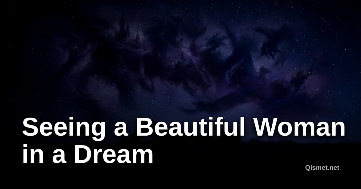 Seeing a Beautiful Woman in a Dream