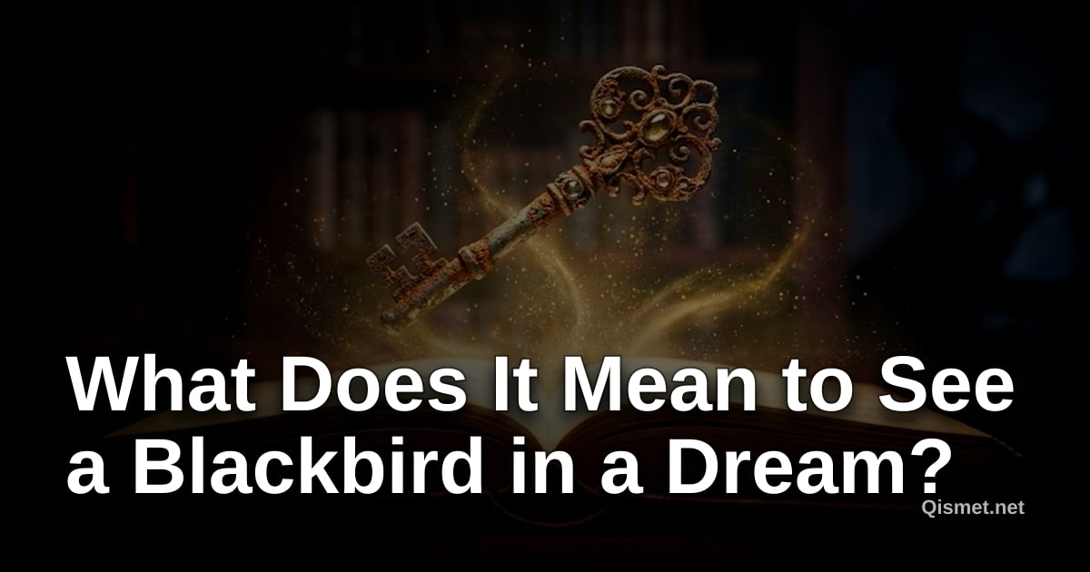 What Does It Mean to See a Blackbird in a Dream?
