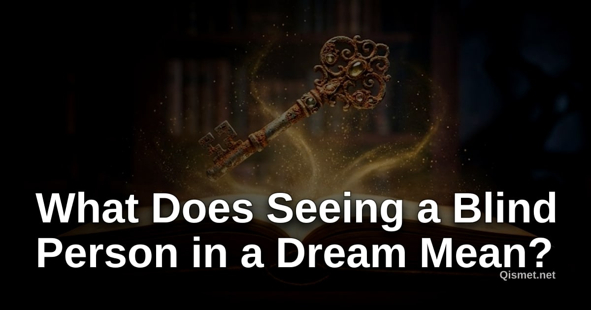 What Does Seeing a Blind Person in a Dream Mean?