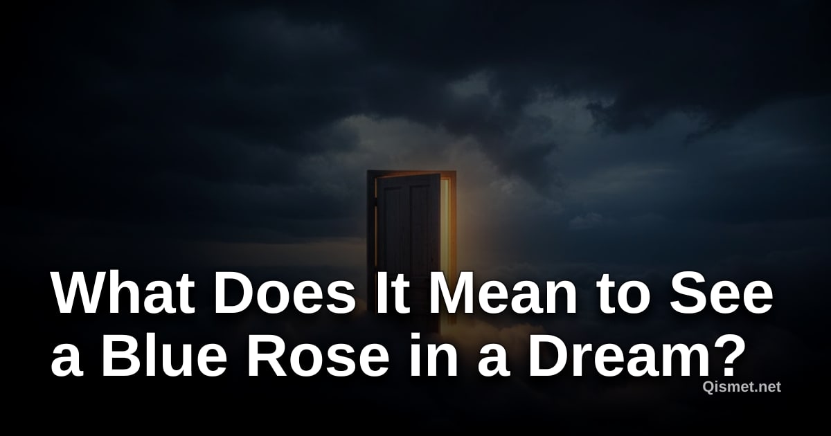 What Does It Mean to See a Blue Rose in a Dream?