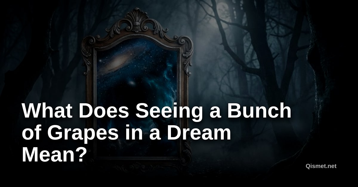 What Does Seeing a Bunch of Grapes in a Dream Mean?