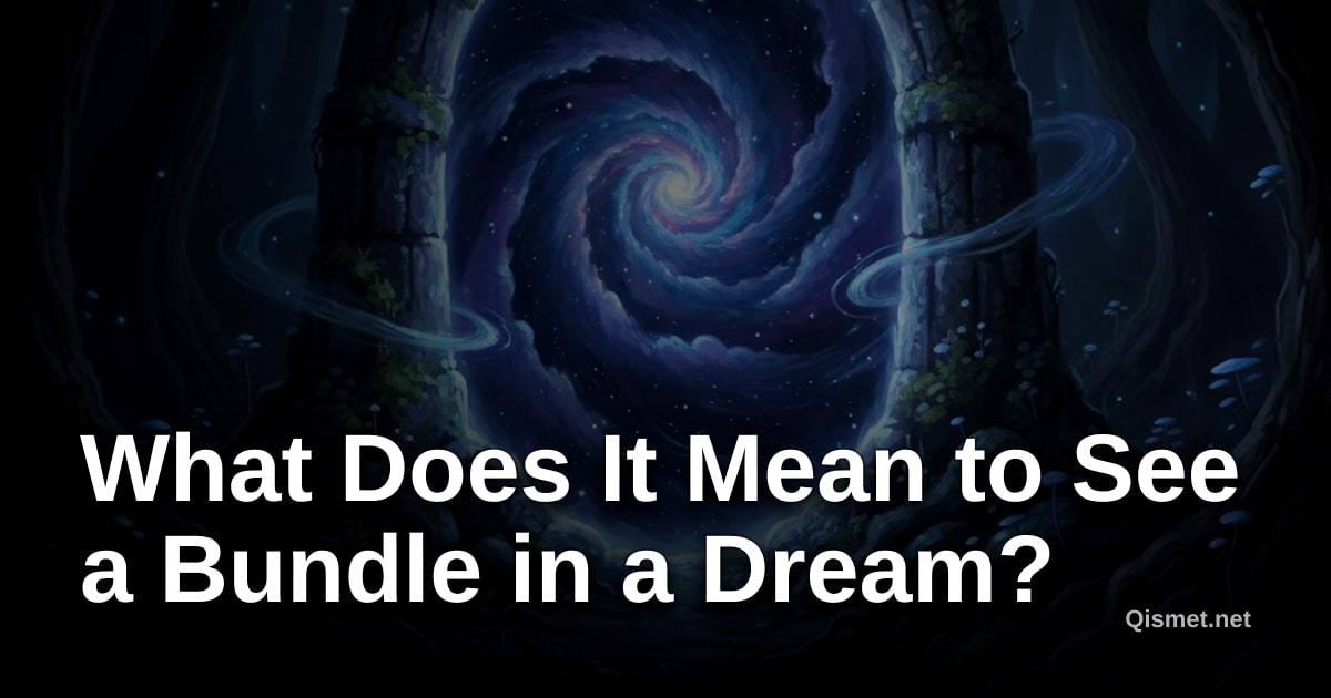 What Does It Mean to See a Bundle in a Dream?