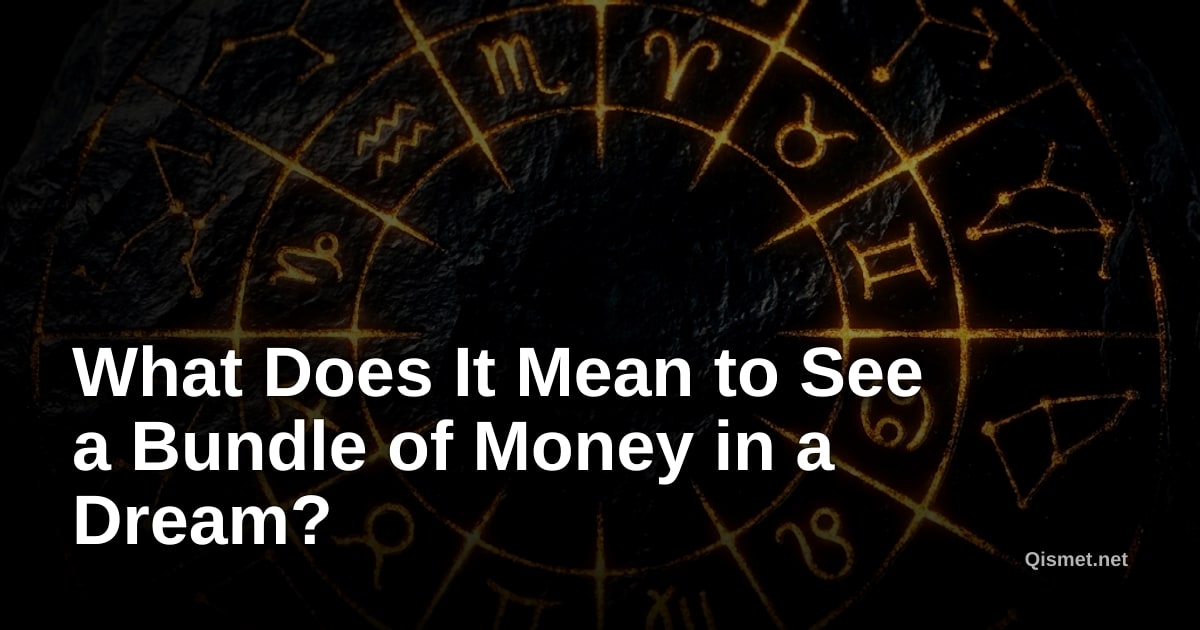 What Does It Mean to See a Bundle of Money in a Dream?