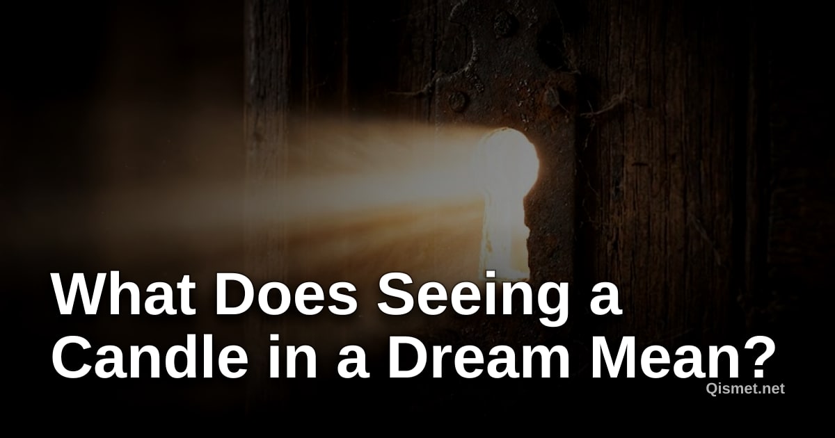 What Does Seeing a Candle in a Dream Mean?