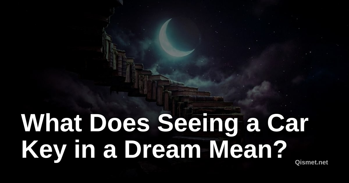 What Does Seeing a Car Key in a Dream Mean?