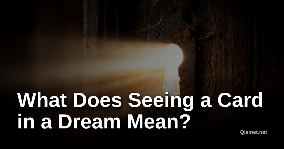 What Does Seeing a Card in a Dream Mean?