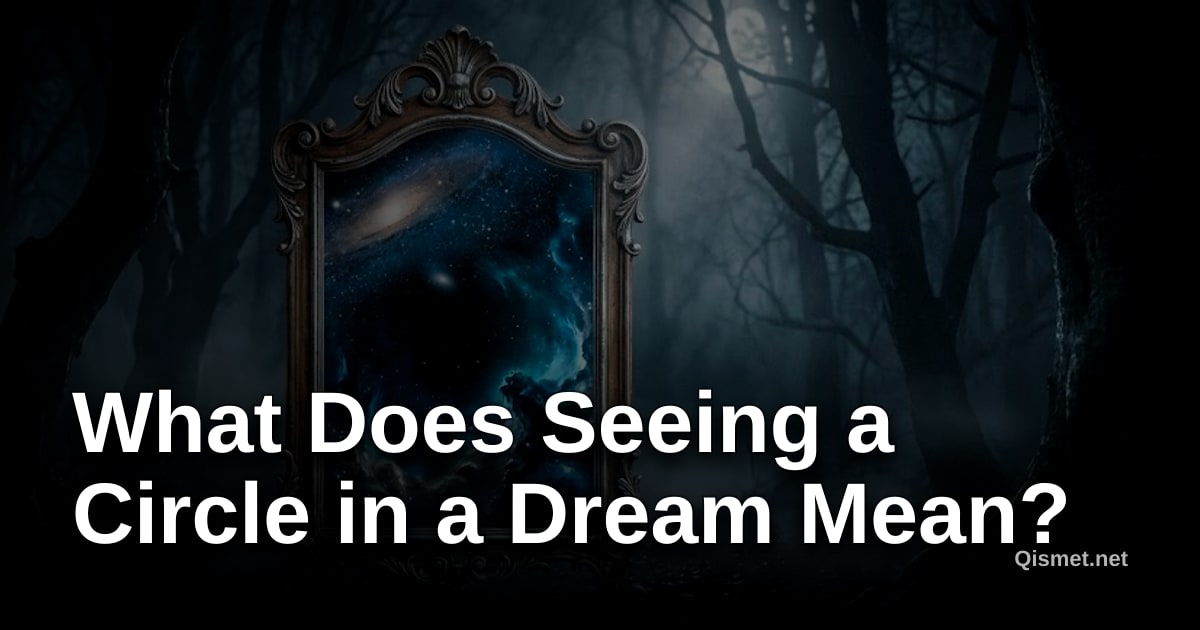 What Does Seeing a Circle in a Dream Mean?