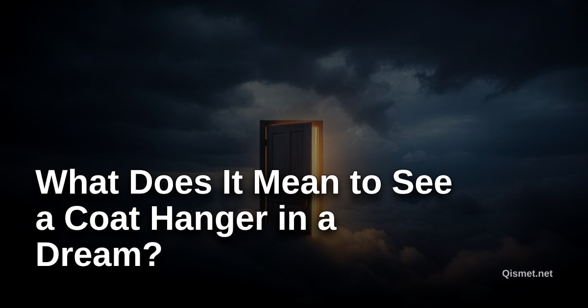 What Does It Mean to See a Coat Hanger in a Dream?