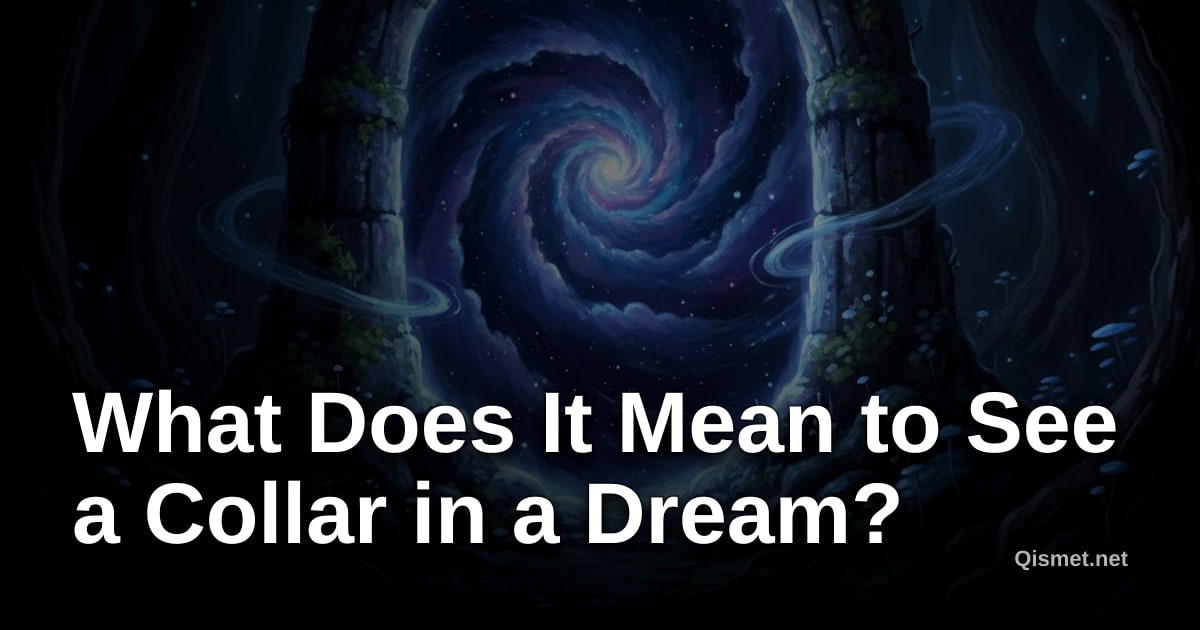 What Does It Mean to See a Collar in a Dream?