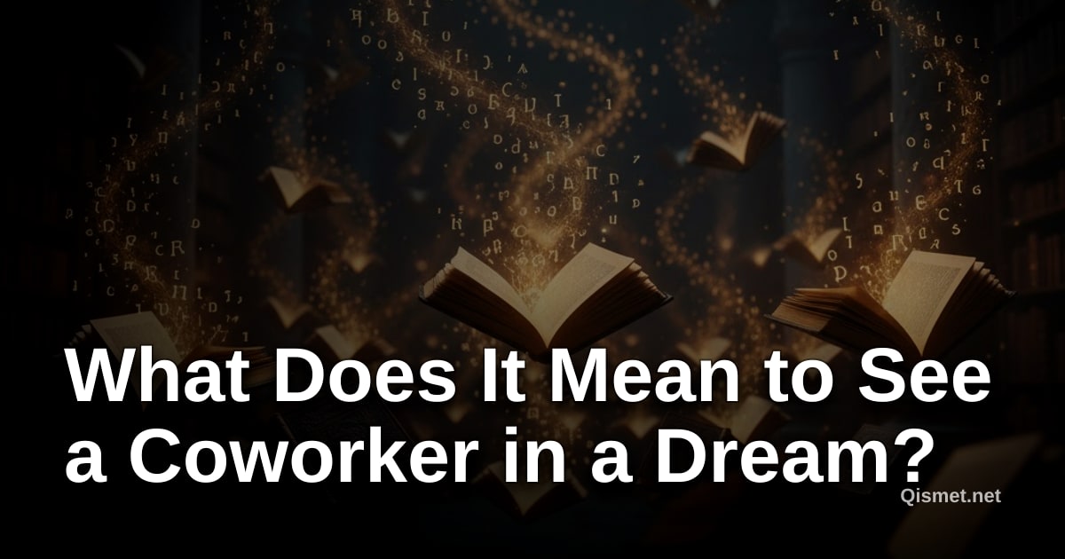 What Does It Mean to See a Coworker in a Dream?