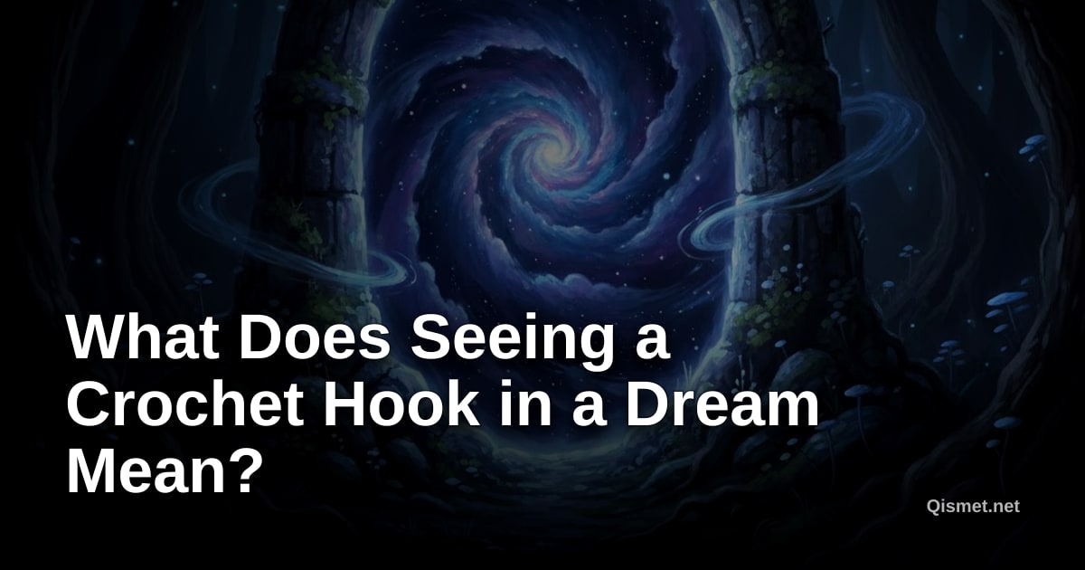 What Does Seeing a Crochet Hook in a Dream Mean?