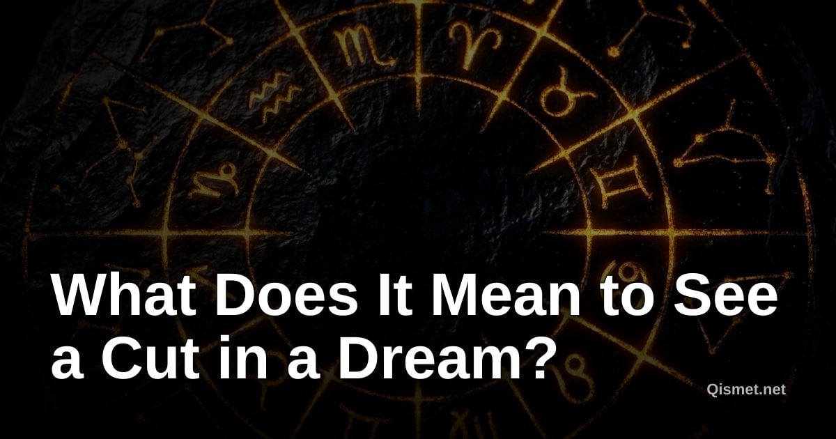 What Does It Mean to See a Cut in a Dream?