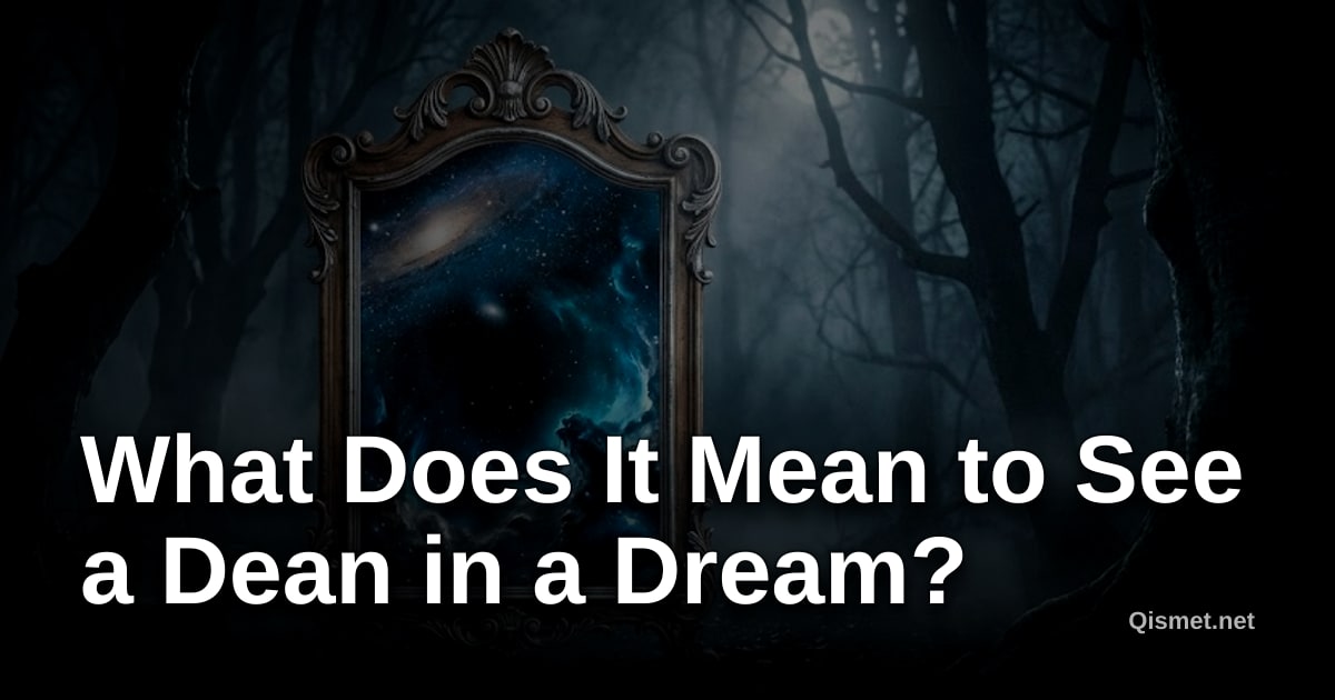 What Does It Mean to See a Dean in a Dream?