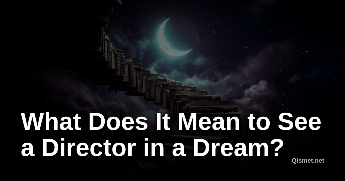What Does It Mean to See a Director in a Dream?